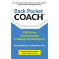 Back Pocket Coach: 33 Effective Communication Strategies for Work & Life