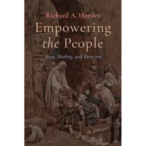 Empowering the People: Jesus, Healing, and Exorcism