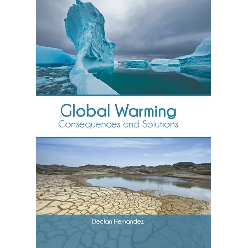 Global Warming: Consequences and Solutions