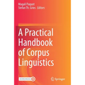 A Practical Handbook of Corpus Linguistics