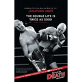 The Double Life Is Twice as Good