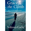 Grace in the Climb: An Unshakable Journey of Faith and Purpose