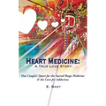 Heart Medicine: A True Love Story - One Couple's Quest for the Sacred Iboga Medicine & the Cure for Addiction