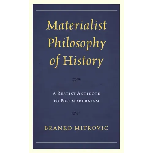 Materialist Philosophy of History: A Realist Antidote to Postmodernism