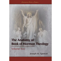 The Anatomy of Book of Mormon Theology: Volume Two