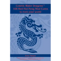 Cosmic Water DragonsT 108 Red Hot Feng Shui Cures to rock your world