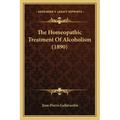 The Homeopathic Treatment Of Alcoholism (1890)