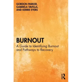 Burnout: A Guide to Identifying Burnout and Pathways to Recovery