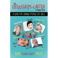 The Enthusiasm-Laffter Connection: A Guide for Gaining Positive Life Skills
