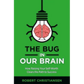 The Bug in Our Brain: How Raising Your Self-Worth Clears the Path to Success