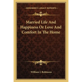 Married Life And Happiness Or Love And Comfort In The Home