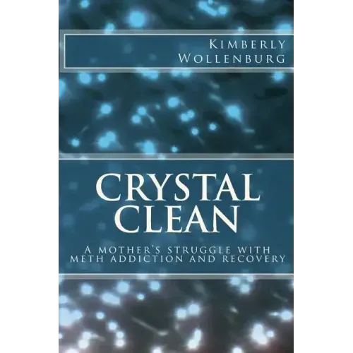 Crystal Clean: A mother's struggle with meth addiction and recovery