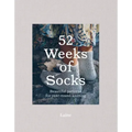 52 Weeks of Socks: Beautiful Patterns for Year-Round Knitting
