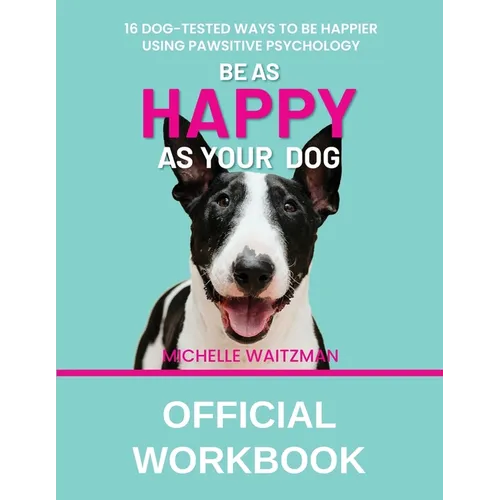 Be as Happy as Your Dog - Official Workbook
