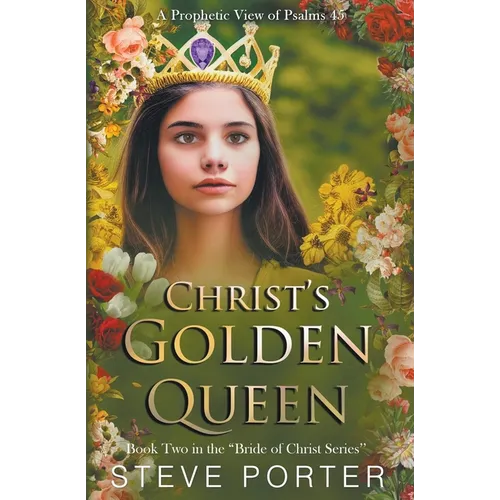 Christ's Golden Queen: A Prophetic View of Psalms 45