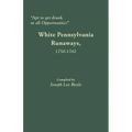 Apt to Get Drunk at All Opportunities: White Pennsylvania Runaways, 1750-1762