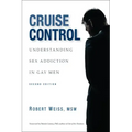 Cruise Control: Understanding Sex Addiction in Gay Men