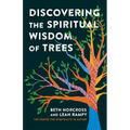 Discovering the Spiritual Wisdom of Trees