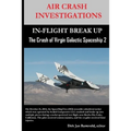 AIR CRASH INVESTIGATIONS-IN-FLIGHT BREAK UP-The Crash of Virgin Galactic SpaceShip 2
