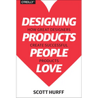 Designing Products People Love: How Great Designers Create Successful Products - Paperback