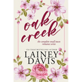 Oak Creek: The Complete Small-town Romance Series