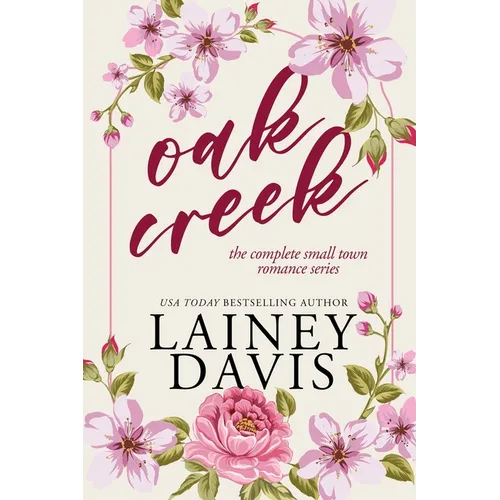 Oak Creek: The Complete Small-town Romance Series