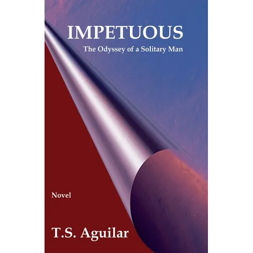 Impetuous: The Odyssey of a Solitary Man
