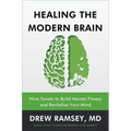 Healing the Modern Brain: Nine Tenets to Build Mental Fitness and Revitalize Your Mind