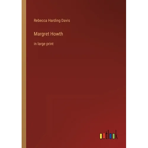 Margret Howth: in large print