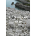 True Christianity: Book One