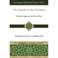 The Epistle to the Hebrews: Christ Is Superior in Every Way-Foundation to Persevere in Biblical Faith