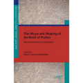 The Shape and Shaping of the Book of Psalms: The Current State of Scholarship