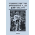 The Coronation Book of King George VI and Queen Elizabeth