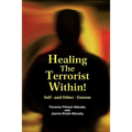 Healing the Terrorist Within! Self- And Other-Esteem