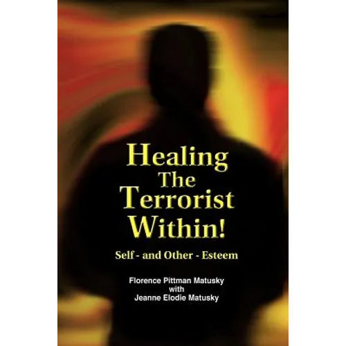 Healing the Terrorist Within! Self- And Other-Esteem