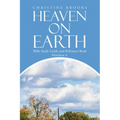 Heaven on Earth: Bible Study Guide and Reference Book