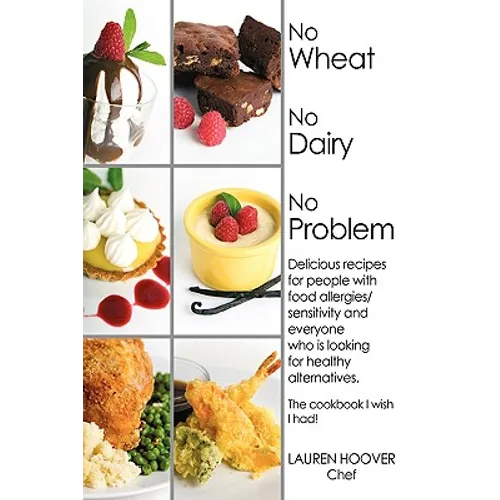 No Wheat No Dairy No Problem: Delicious recipes for people with food allergies/sensitivity and everyone who is looking for healthy alternatives. The