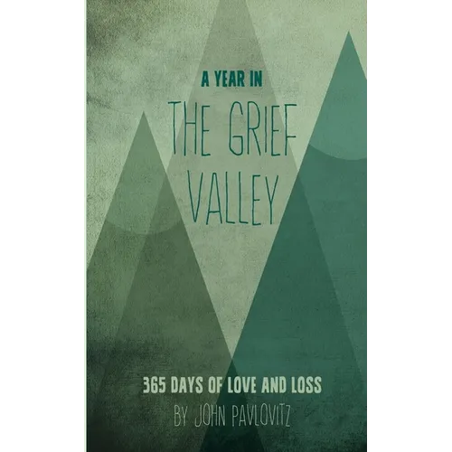 A Year in The Grief Valley