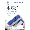 Getting a Grip on the Paper and Email War: Managing information in the modern office
