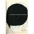 A Decade of Negative Thinking: Essays on Art, Politics, and Daily Life