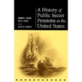 A History of Public Sector Pensions in the United States