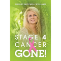 Stage 4 Cancer--Gone!