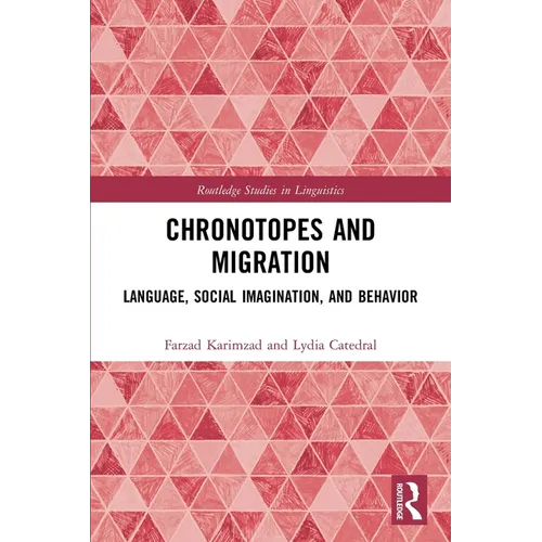 Chronotopes and Migration: Language, Social Imagination, and Behavior
