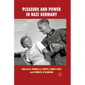 Pleasure and Power in Nazi Germany