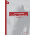 Journalism and the Future of Democracy