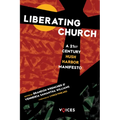 Liberating Church: A Twenty-First Century Hush Harbor Manifesto