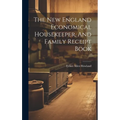 The New England Economical Housekeeper, And Family Receipt Book