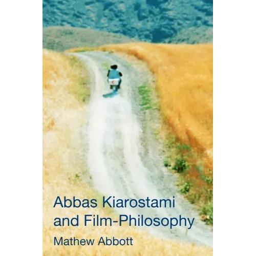 Abbas Kiarostami and Film-Philosophy