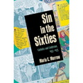 Sin in the Sixties: Catholics and Confession, 1955-1975