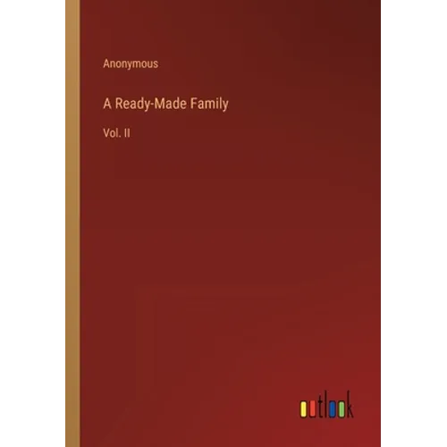 A Ready-Made Family: Vol. II